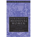 Portraits of Medieval Women: Family, Marriage, and Politics in England 1225-1350
