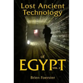 Lost Ancient Technology of Egypt Volume 2