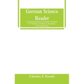 German Science Reader: An Introduction to Scientific German, for Students of Physics, Chemistry and Engineering