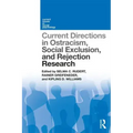 Current Directions in Ostracism, Social Exclusion and Rejection Research