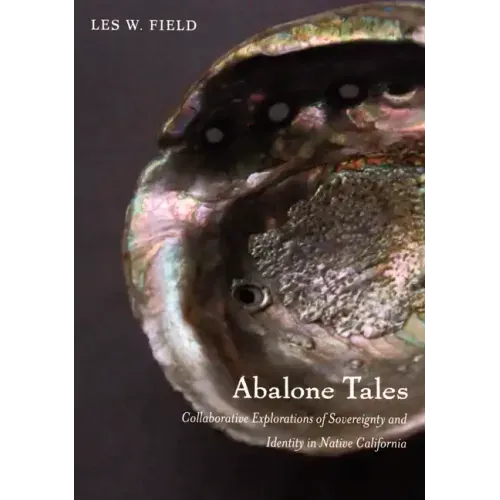 Abalone Tales: Collaborative Explorations of Sovereignty and Identity in Native California