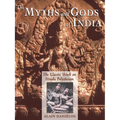 The Myths and Gods of India: The Classic Work on Hindu Polytheism from the Princeton Bollingen Series