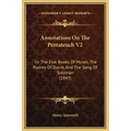 Annotations on the Pentateuch V2: Or the Five Books of Moses, the Psalms of David, and the Song of Solomon (1843)