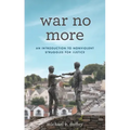 War No More: An Introduction to Nonviolent Struggles for Justice