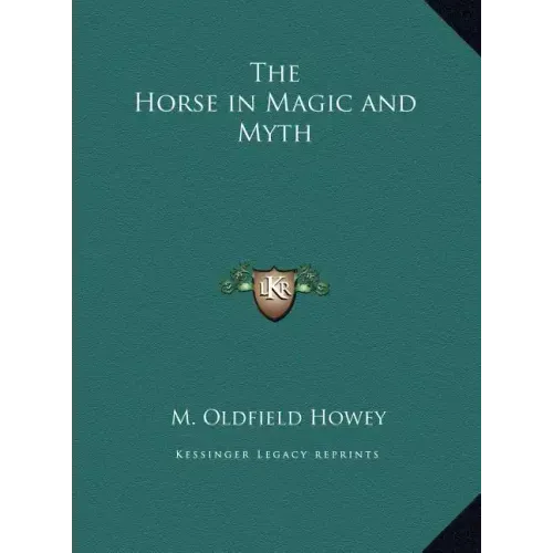 The Horse in Magic and Myth
