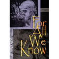 For All We Know