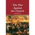 The Plot Against the Church