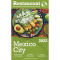 2022 Mexico City - The Restaurant Enthusiast's Discriminating Guide