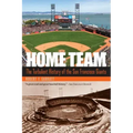 Home Team: The Turbulent History of the San Francisco Giants