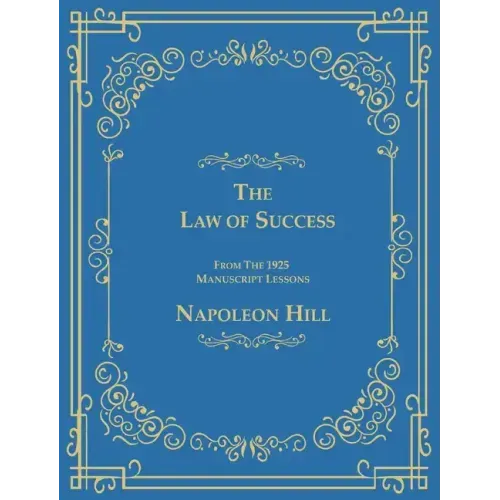 The Law of Success From The 1925 Manuscript Lessons