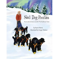 Sled Dog Poodles: The True Life Adventures of John "the Poodleman" Suter