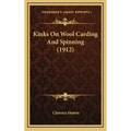 Kinks on Wool Carding and Spinning (1912)