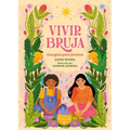 Vivir Bruja (Being Bruja): Una Guía Para Jóvenes (Spanish Edition)