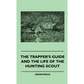 The Trapper's Guide and the Life of the Hunting Scout