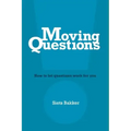 Moving Questions: how to let questions work for you