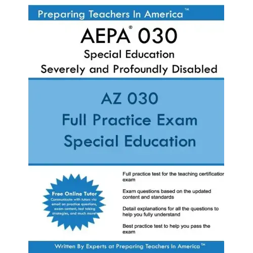 AEPA 030 Special Education: Severely and Profoundly Disabled: AEPA 030 Arizona Educator Proficiency Assessments