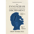 The Enneagram of Discernment (Type One Edition): The Way of Vision, Wisdom, and Practice