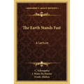 The Earth Stands Fast: A Lecture