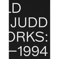 Donald Judd: Artworks 1970-1994