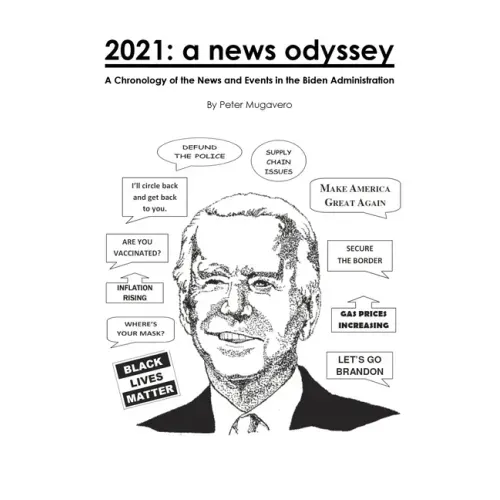 2021: a news odyssey: A Chronology of the News and Events in the Biden Administration