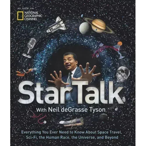Startalk: Everything You Ever Need to Know about Space Travel, Sci-Fi, the Human Race, Theuniverse, and Beyond