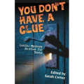 You Don't Have a Clue: Latino Mystery Stories for Teens