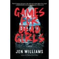 Games for Dead Girls: A Thriller