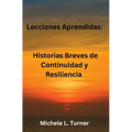 Lecciones Aprendidas: Historias Breves de Continuidad y Resiliencia