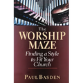 The Worship Maze: Finding a Style to Fit Your Church