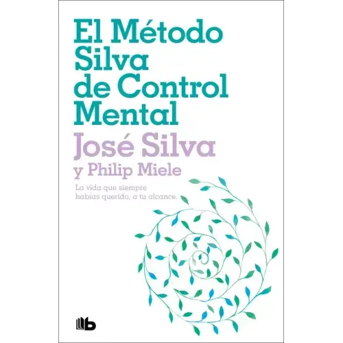 El Método Silva de Control Mental / The Silva Mind Control Method