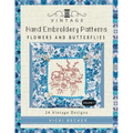 Vintage Hand Embroidery Patterns Flowers and Butterflies: 24 Authentic Vintage Designs
