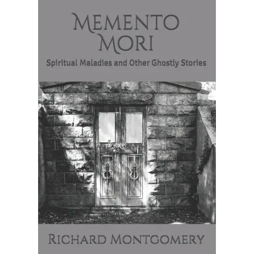 Memento Mori: Spiritual Maladies and Other Ghostly Stories