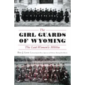 The Girl Guards of Wyoming: The Lost Women's Militia