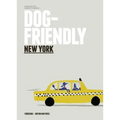 Dog Friendly New York: Insider Intel from Dog Lover to Dog Lover