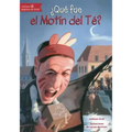 ¿Qué Fue El Motín del Té?