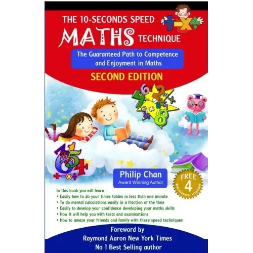 The 10-Seconds Speed Maths Technique: The Guaranteed Path to Competence and Enjoyment in Maths