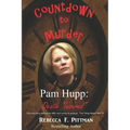 Countdown to Murder: Pam Hupp: (Death "Insured") Behind the Scenes