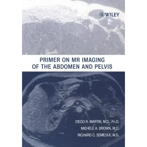Primer on MR Imaging of the Abdomen and Pelvis
