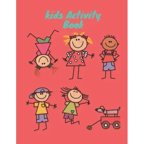kids Activity Book: 8.5x11 inch 21,59x27,94 cm 120 pages Children's Activity Book Between 4 and 11 years old: Coloring, dot to dot ... Et