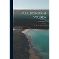 Marlborough Sounds: the Waters of Restfulness