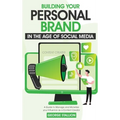 Building Your Personal Brand in the Age of Social Media
