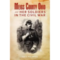 Meigs County Ohio And Her Soldiers In The Civil War