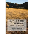 Paying Some Attention: Selected Poems