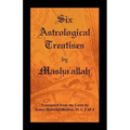 Six Astrological Treatises by Masha'allah