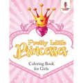 Pretty Little Princesses: Coloring Book for Girls