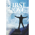 First Love: Restoring Your Relationship With God