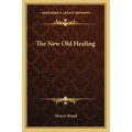 The New Old Healing