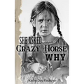 She Asked Crazy Horse Why