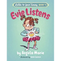 Evie Listens: Listen to Your Tummy Book #1