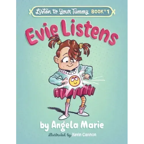 Evie Listens: Listen to Your Tummy Book #1